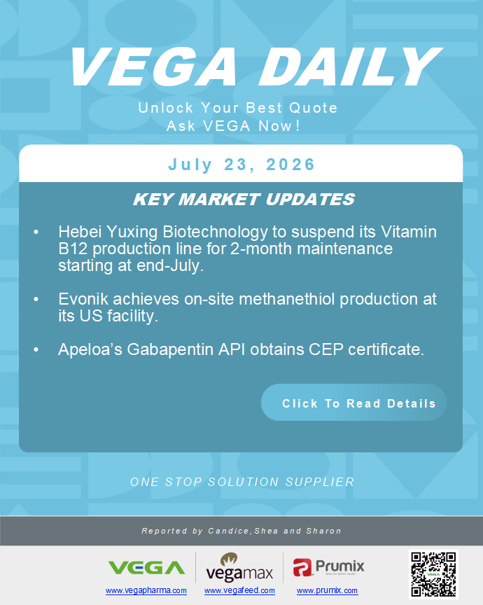 VEGA Daily 20260723 Yuxing VB12 Evonik Methanethiol Apeloa Gabapentin Update.png
